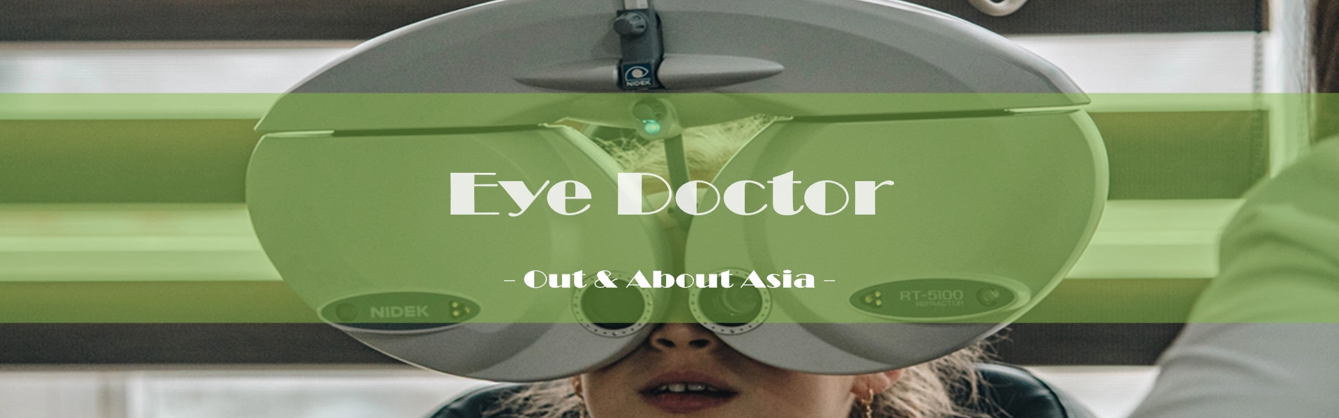 Health & Medical /  Eye Doctors - Out & About Asia