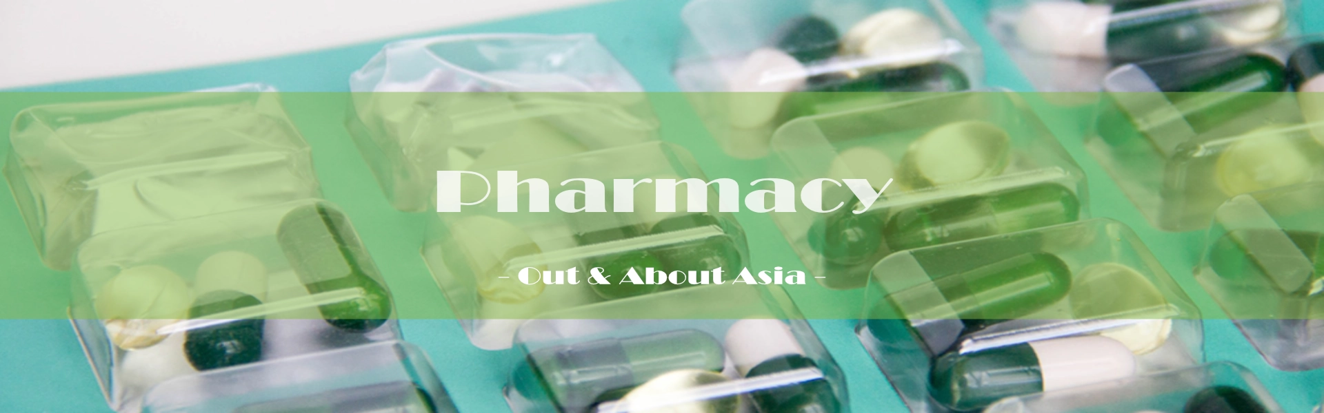 Health & Medical / Pharmacy - Out & About Asia